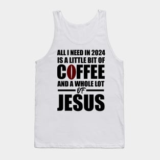 A Little Bit of Coffee And A whole Lot Of Jesus 2024 Tank Top